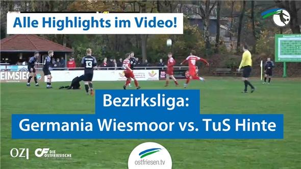 Fußball-Bezirksliga: Wiesmoor gegen Hinte I Alle Highlights im Video